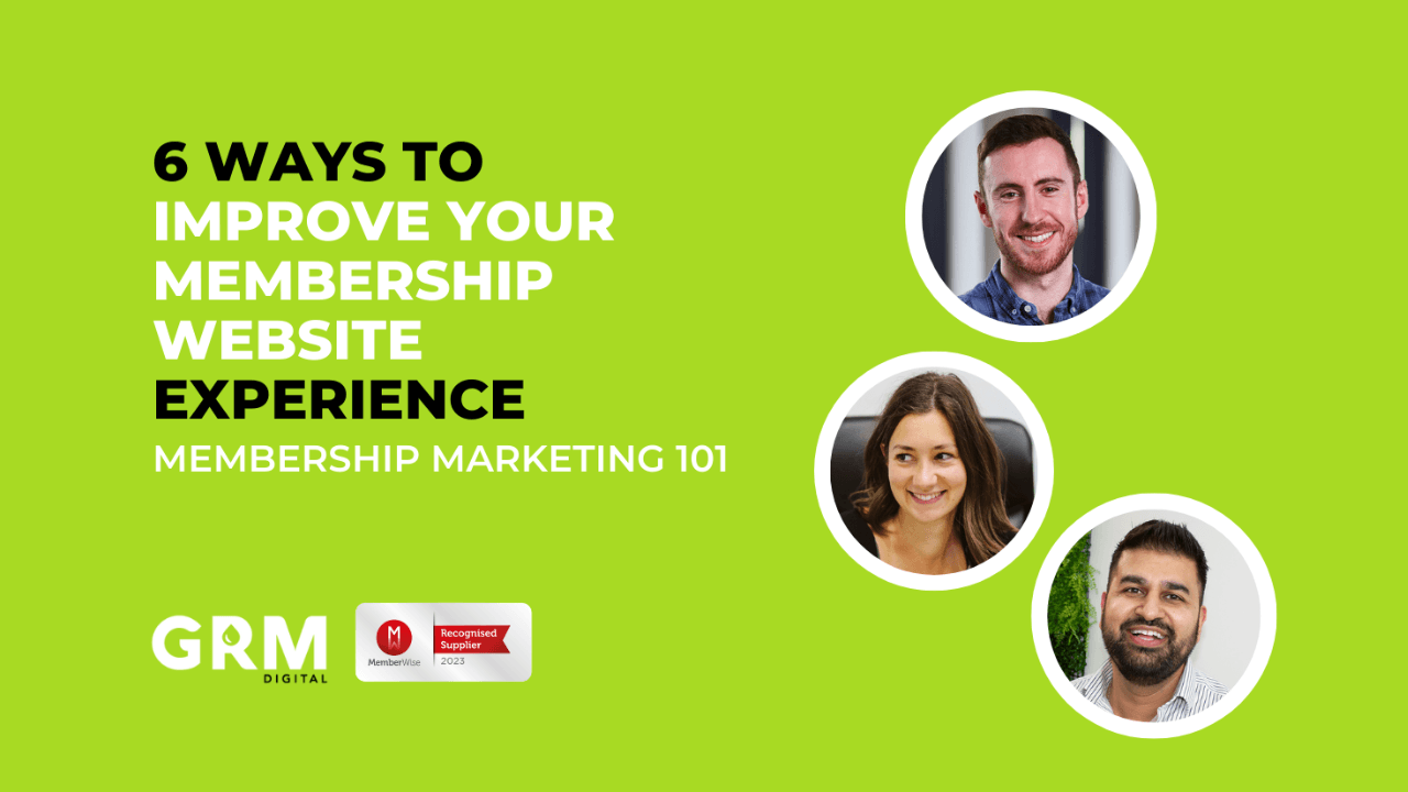 6 Ways to Improve Your Membership Website Experience - Membership Marketing 101