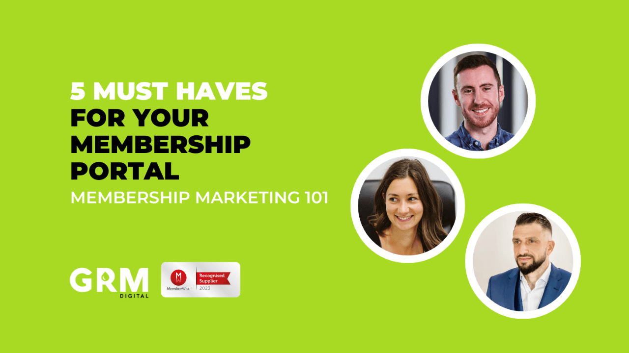 5 must haves for your membership portal - Membership Marketing 101